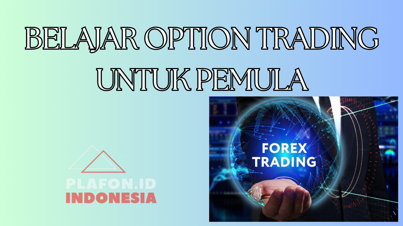 BELAJAR OPTION TRADING UNTUK PEMULA