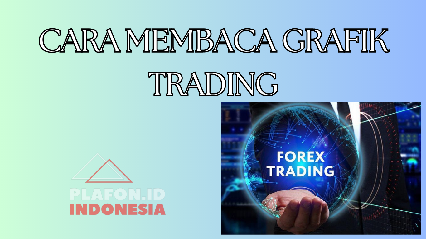 CARA MEMBACA GRAFIK TRADING