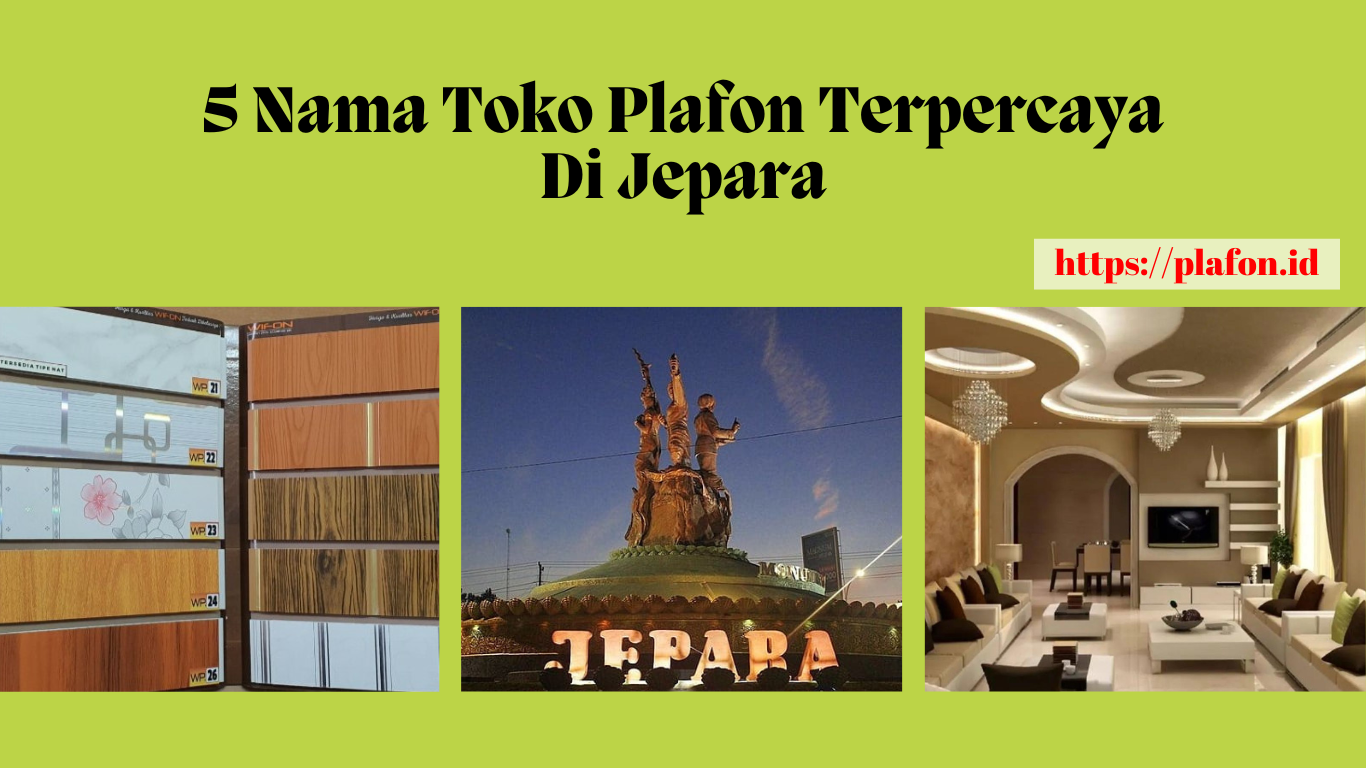 5 NAMA TOKO PLAFON TERPERCAYA DI JEPARA