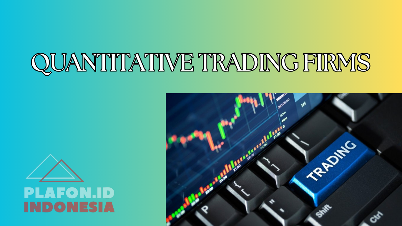 QUANTITATIVE TRADING FIRMS